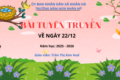 Bài tuyên truyền: “Tuyên truyền về Ngày TLQĐNDVN 22/12” – Giáo viên: Trần Thị Kim Huế