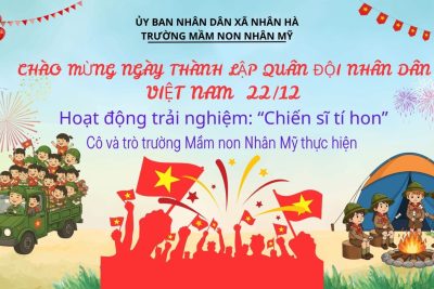 TRƯỜNG MẦM NON NHÂN MỸ HƯỞNG ỨNG NGÀY THÀNH LẬP QUÂN ĐỘI NHÂN DÂN VIỆT NAM 22/12 – NĂM HỌC: 2025-2026